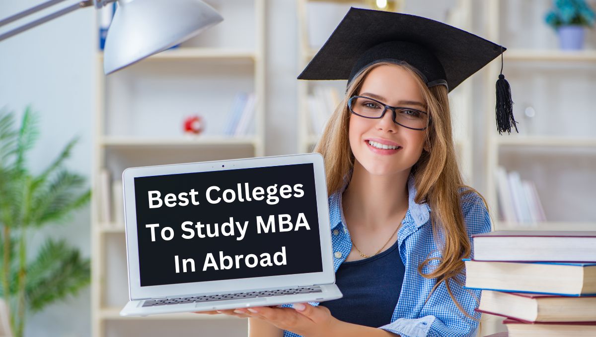 Best Colleges To Study MBA In Abroad