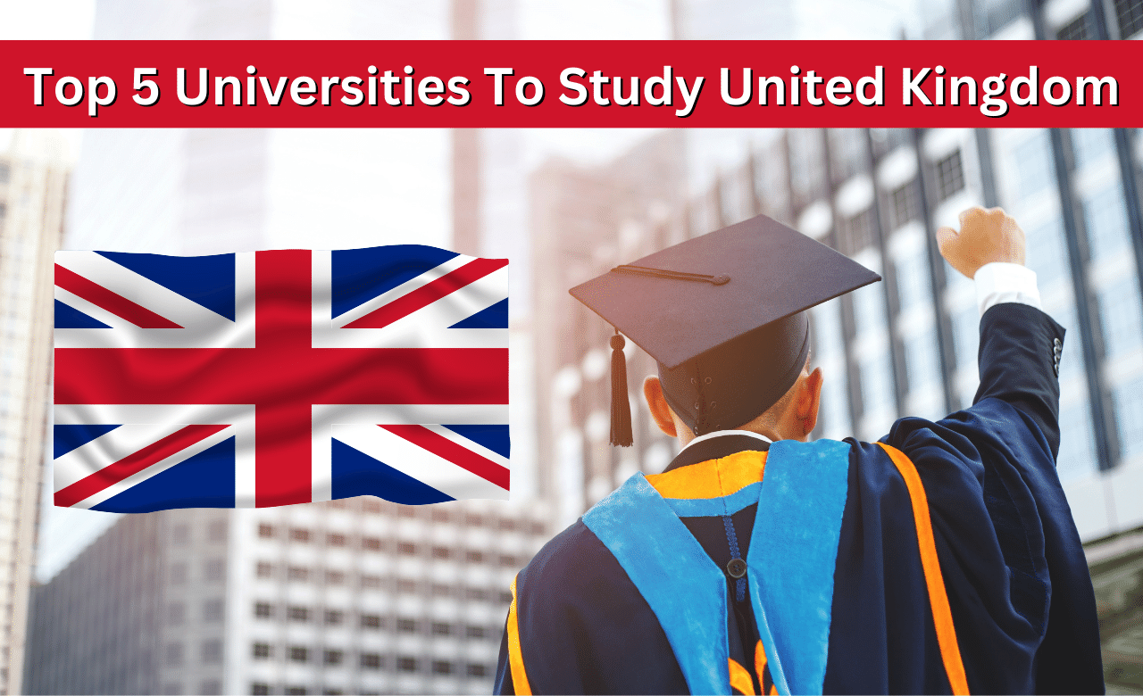 Top 5 Universities To Study United Kingdom