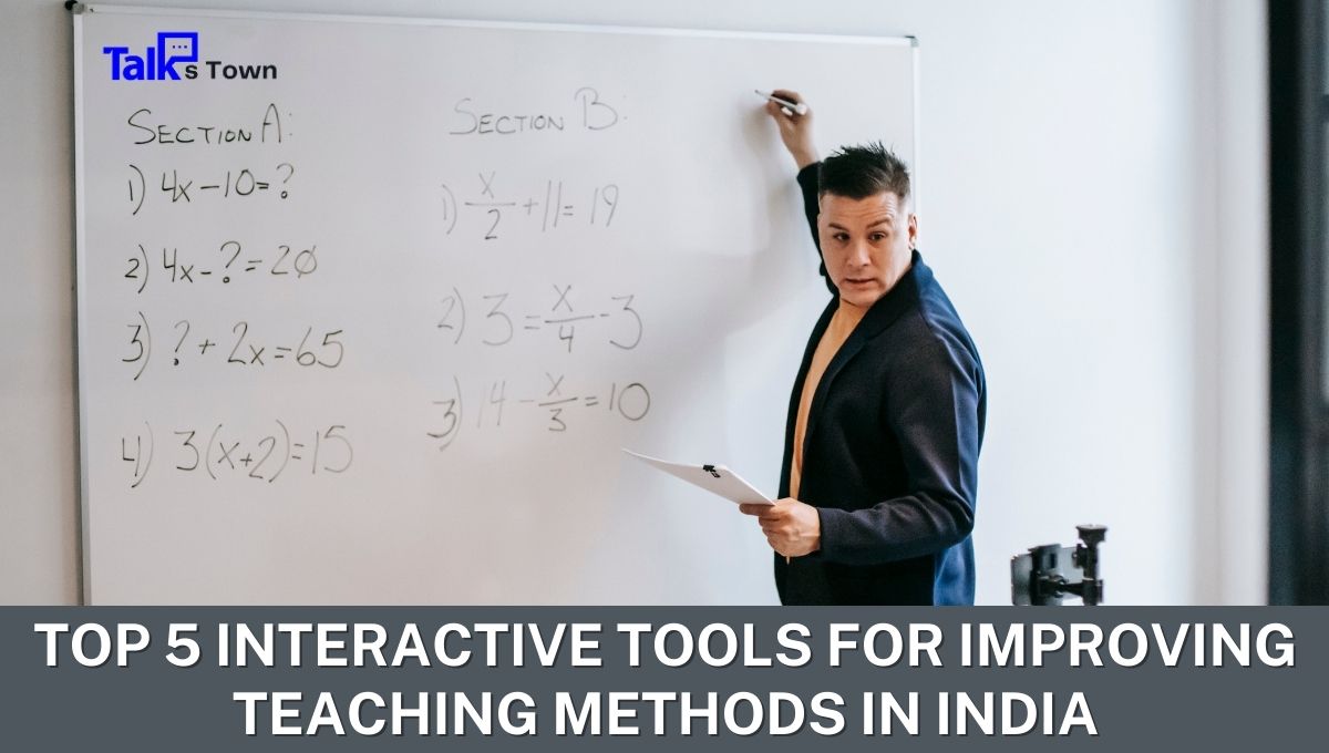 Top 5 Interactive Tools for improving teaching methods in India